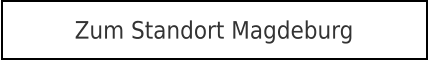 Zum Standort Magdeburg