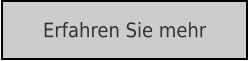 Erfahren Sie mehr