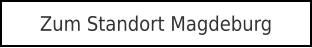 Zum Standort Magdeburg