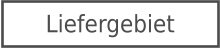 Liefergebiet