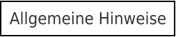 Allgemeine Hinweise