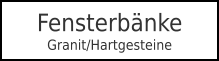 FensterbänkeGranit/Hartgesteine