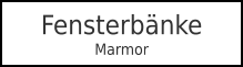 FensterbänkeMarmor