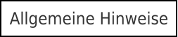 Allgemeine Hinweise